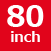 80inch