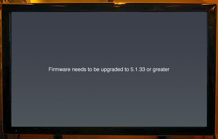 Firmware needs to be upgraded to xxxxx or greater